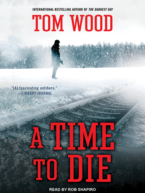 Title details for A Time to Die by Tom Wood - Available